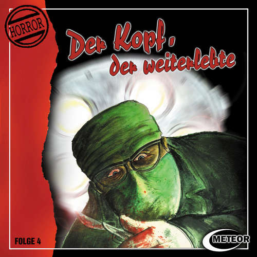 Hoerbuch Meteor Horror, Folge 4: Der Kopf, der weiterlebte - Nikolaus Hartmann - Beatrix Burghoff Hoerbuch Meteor Horror, Folge 4: Der Kopf, der weiterlebte - Nikolaus Hartmann - Beatrix Burghoff