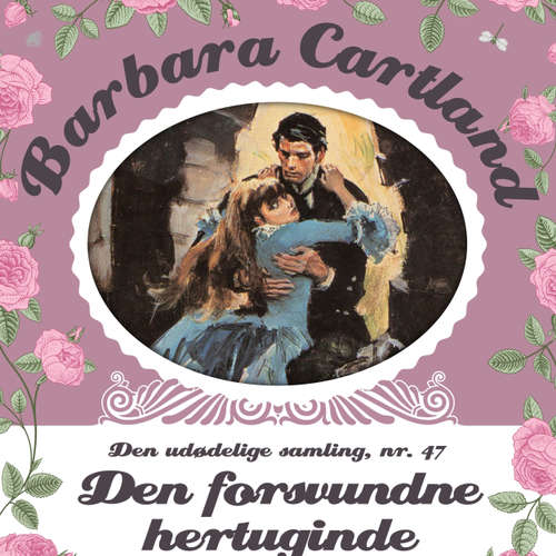 Audiokniha Den forsvundne hertuginde - Barbara Cartland - Den udødelige samling 47 - Barbara Cartland - Anne-Mette Johansen Audiokniha Den forsvundne hertuginde - Barbara Cartland - Den udødelige samling 47 - Barbara Cartland - Anne-Mette Johansen