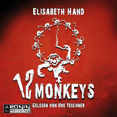 Hoerbuch 12 Monkeys - Elizabeth Hand - Uve Teschner Hoerbuch 12 Monkeys - Elizabeth Hand - Uve Teschner