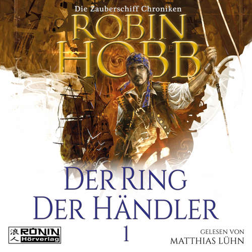 Hoerbuch Der Ring der Händler - Die Zauberschiff-Chroniken 1 - Robin Hobb - Matthias Lühn Hoerbuch Der Ring der Händler - Die Zauberschiff-Chroniken 1 - Robin Hobb - Matthias Lühn