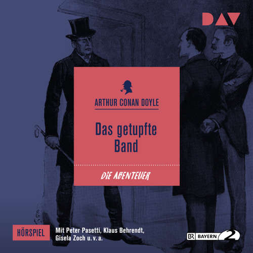 Hoerbuch Das getupfte Band - Arthur Conan Doyle - Peter Pasetti Hoerbuch Das getupfte Band - Arthur Conan Doyle - Peter Pasetti