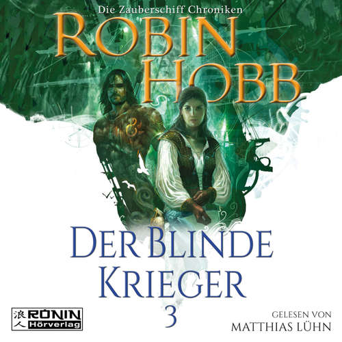 Hoerbuch Der blinde Krieger - Die Zauberschiff-Chroniken 3 - Robin Hobb - Matthias Lühn Hoerbuch Der blinde Krieger - Die Zauberschiff-Chroniken 3 - Robin Hobb - Matthias Lühn
