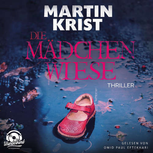 Hoerbuch Die Mädchenwiese - Martin Krist - Omid-Paul Eftekhari Hoerbuch Die Mädchenwiese - Martin Krist - Omid-Paul Eftekhari