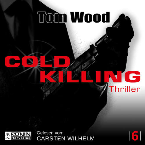 Hoerbuch Cold Killing - Tesseract 6 - Tom Wood - Carsten Wilhelm Hoerbuch Cold Killing - Tesseract 6 - Tom Wood - Carsten Wilhelm