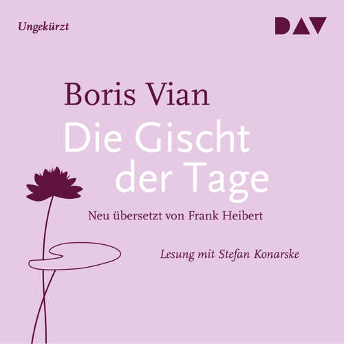 Hoerbuch Die Gischt der Tage - Boris Vian - Stefan Konarske