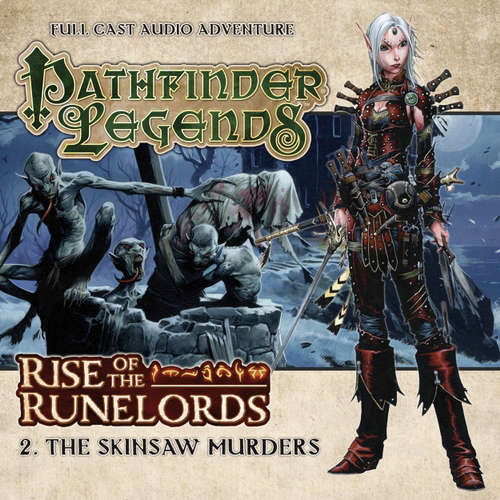 Audiobook Pathfinder Legends - Rise of the Runelords, 2: The Skinsaw Murders - Cavan Scott - Trevor Littledale Audiobook Pathfinder Legends - Rise of the Runelords, 2: The Skinsaw Murders - Cavan Scott - Trevor Littledale