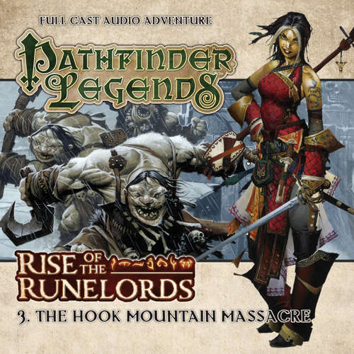 Audiobook Pathfinder Legends - Rise of the Runelords, 3: The Hook Mountain Massacre - Mark Wright - Trevor Littledale Audiobook Pathfinder Legends - Rise of the Runelords, 3: The Hook Mountain Massacre - Mark Wright - Trevor Littledale