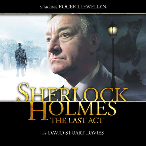 Audiobook Sherlock Holmes, The Last Act - David Stuart Davies - Roger Llewellyn Audiobook Sherlock Holmes, The Last Act - David Stuart Davies - Roger Llewellyn