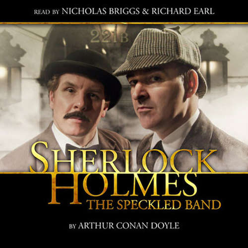 Audiobook Sherlock Holmes, The Speckled Band - Sir Arthur Conan Doyle - Nicholas Briggs Audiobook Sherlock Holmes, The Speckled Band - Sir Arthur Conan Doyle - Nicholas Briggs