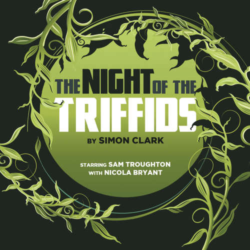 Audiobook The Night of the Triffids - Simon Clark - Sam Troughton