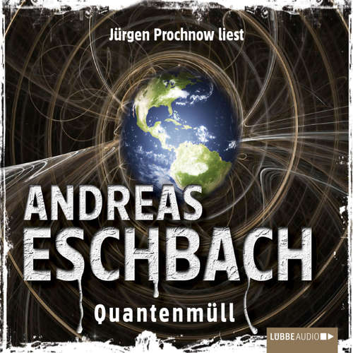 Hoerbuch Quantenmüll - Kurzgeschichte - Andreas Eschbach - Jürgen Prochnow