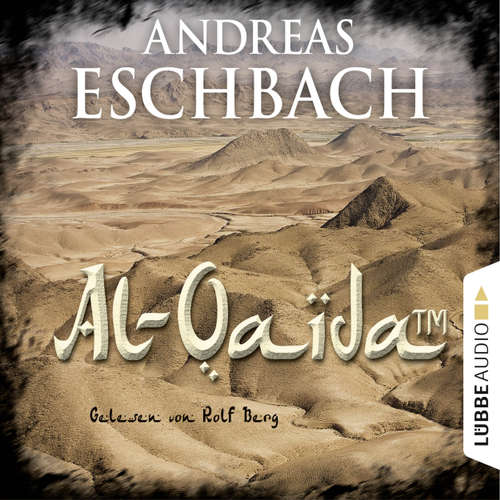 Hoerbuch Al-Qaida (TM) - Kurzgeschichte - Andreas Eschbach - Rolf Berg Hoerbuch Al-Qaida (TM) - Kurzgeschichte - Andreas Eschbach - Rolf Berg