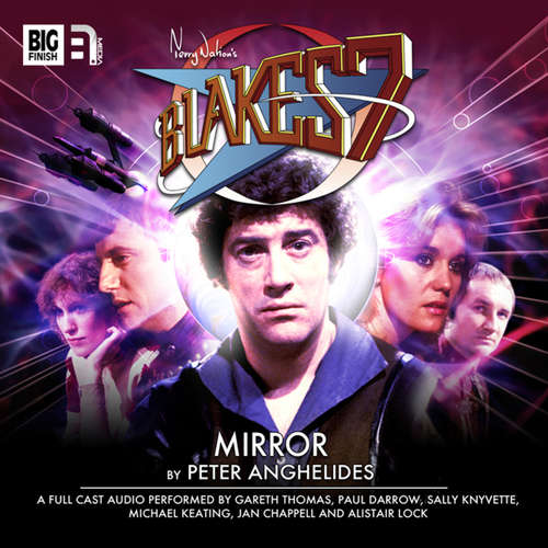 Audiobook Blake's 7, 1: The Classic Adventures, 4: Mirror - Peter Anghelides - Gareth Thomas Audiobook Blake's 7, 1: The Classic Adventures, 4: Mirror - Peter Anghelides - Gareth Thomas