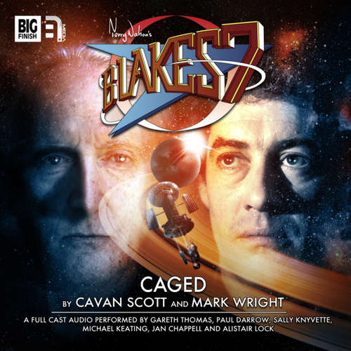 Audiobook Blake's 7, 1: The Classic Adventures, 6: Caged - Mark Wright - Gareth Thomas