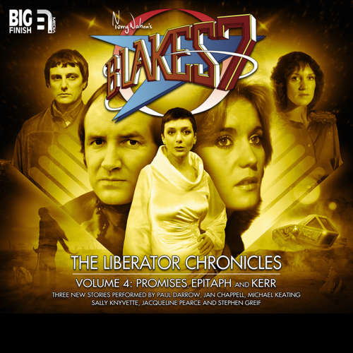 Audiobook Blake's 7, The Liberator Chronicles, Vol. 4 - Nigel Fairs - Paul Darrow