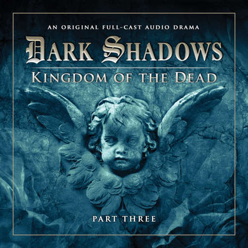 Audiobook Dark Shadows, Series 2, Part 3: Kingdom of the Dead - Stuart Manning - David Selby Audiobook Dark Shadows, Series 2, Part 3: Kingdom of the Dead - Stuart Manning - David Selby