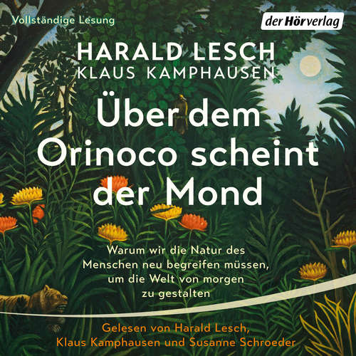 Hoerbuch Über dem Orinoco scheint der Mond - Harald Lesch - Harald Lesch