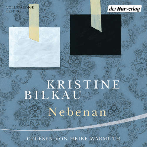 Hoerbuch Nebenan - Kristine Bilkau - Heike Warmuth
