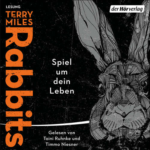 Hoerbuch Rabbits. Spiel um dein Leben - Terry Miles - Toini Ruhnke