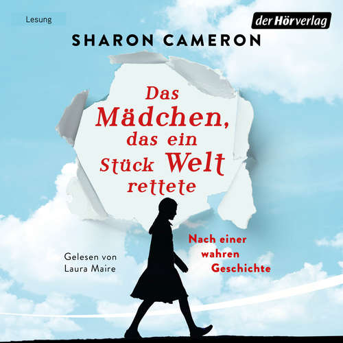 Hoerbuch Das Mädchen, das ein Stück Welt rettete - Sharon Cameron - Laura Maire