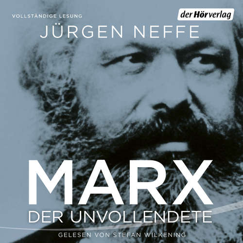 Hoerbuch Marx. Der Unvollendete - Jürgen Neffe - Stefan Wilkening