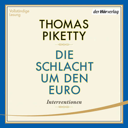 Hoerbuch Die Schlacht um den Euro - Thomas Piketty - Herbert Schäfer