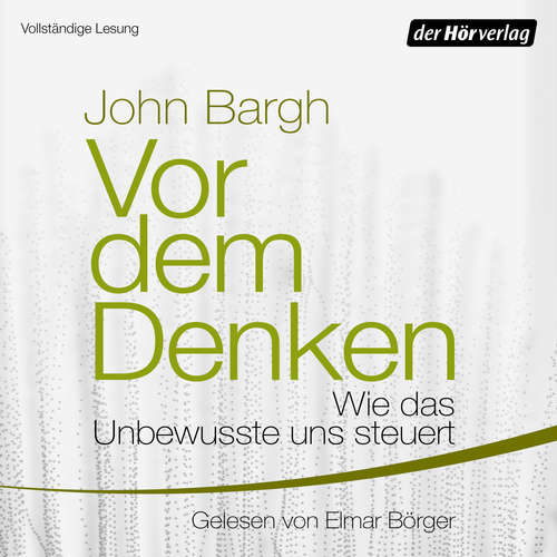Hoerbuch Vor dem Denken - John Bargh - Elmar Börger