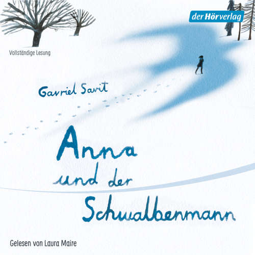Hoerbuch Anna und der Schwalbenmann - Gavriel Savit - Laura Maire