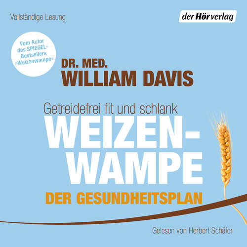 Hoerbuch Weizenwampe - Der Gesundheitsplan - William Davis - Herbert Schäfer