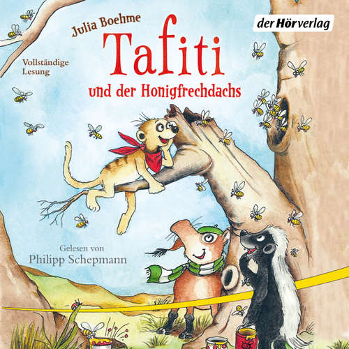 Hoerbuch Tafiti und der Honigfrechdachs - Julia Boehme - Philipp Schepmann