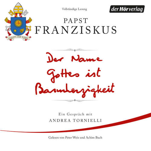 Hoerbuch Der Name Gottes ist Barmherzigkeit - Papst Franziskus - Peter Weis