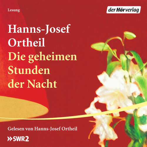 Hoerbuch Die geheimen Stunden der Nacht - Hanns-Josef Ortheil - Dietmar Bär