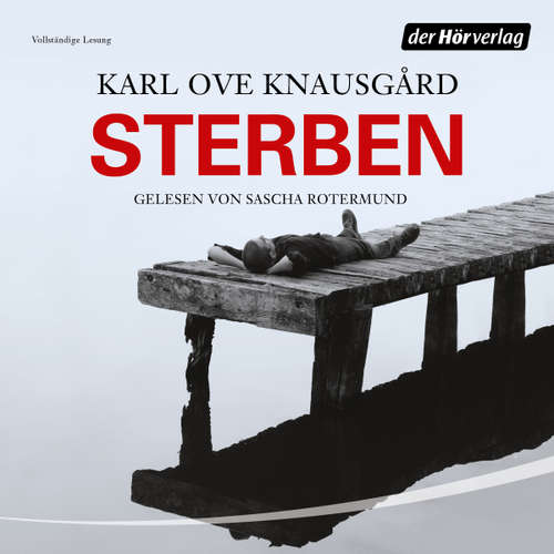 Hoerbuch Sterben - Karl Ove Knausgård - Sascha Rotermund