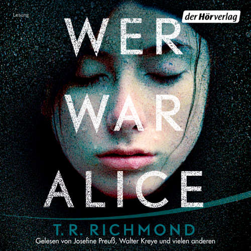 Hoerbuch Wer war Alice - T. R. Richmond - Josefine Preuß