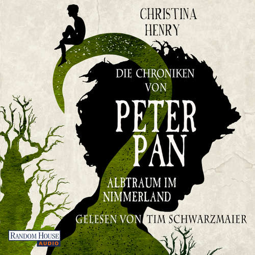 Hoerbuch Die Chroniken von Peter Pan - Albtraum im Nimmerland - Christina Henry - Tim Schwarzmaier