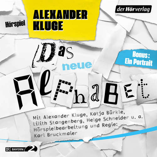 Hoerbuch Das neue Alphabet - Alexander Kluge - Alexander Kluge