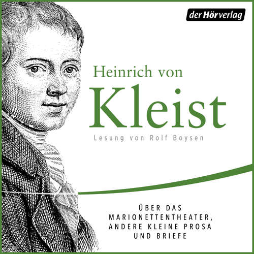 Hoerbuch Über das Marionettentheater, andere kleine Prosa und Briefe - Heinrich von Kleist - Rolf Boysen