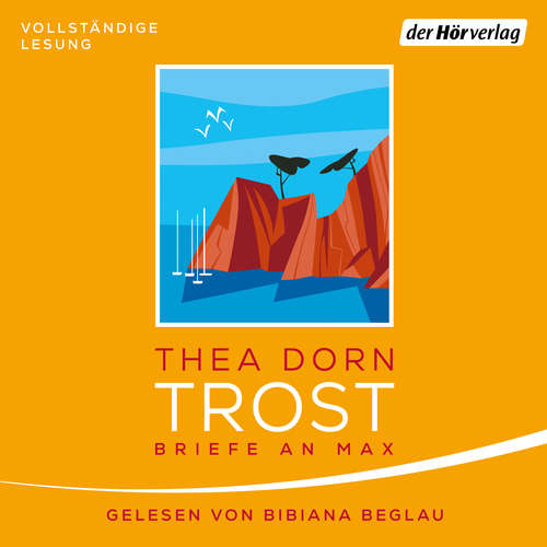 Hoerbuch Trost - Thea Dorn - Bibiana Beglau