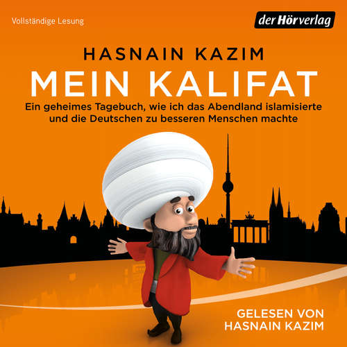 Hoerbuch Mein Kalifat - Hasnain Kazim - Hasnain Kazim