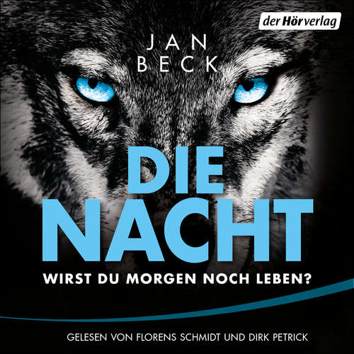 Hoerbuch Die Nacht – Wirst du morgen noch leben? - Jan Beck - Florens Schmidt