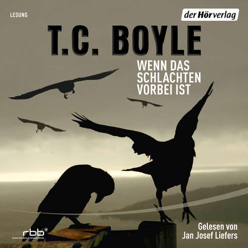 Hoerbuch Wenn das Schlachten vorbei ist - T.C. Boyle - Jan Josef Liefers
