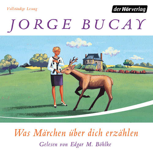 Hoerbuch Was Märchen über dich erzählen - Jorge Bucay - Edgar M. Böhlke