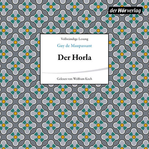Hoerbuch Der Horla - Guy de Maupassant - Wolfram Koch