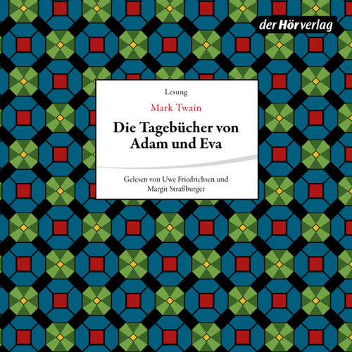 Hoerbuch Die Tagebücher von Adam + Eva - Mark Twain - Uwe Friedrichsen