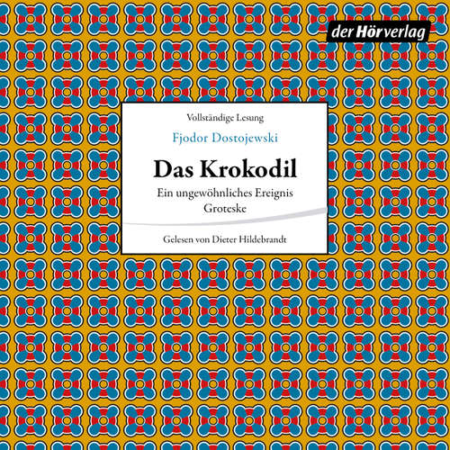 Hoerbuch Das Krokodil - Fjodor M. Dostojewski - Dieter Hildebrandt