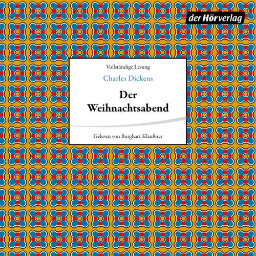 Hoerbuch Der Weihnachtsabend - Charles Dickens - Burghart Klaußner