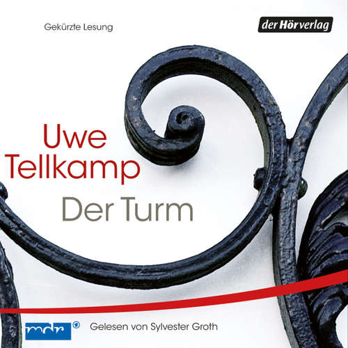Hoerbuch Der Turm - Uwe Tellkamp - Sylvester Groth