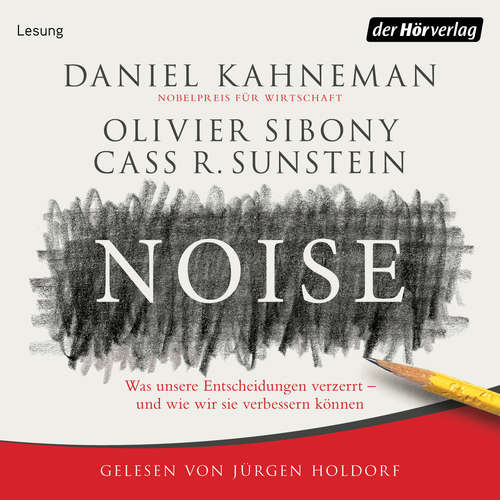 Hoerbuch Noise - Daniel Kahneman - Jürgen Holdorf