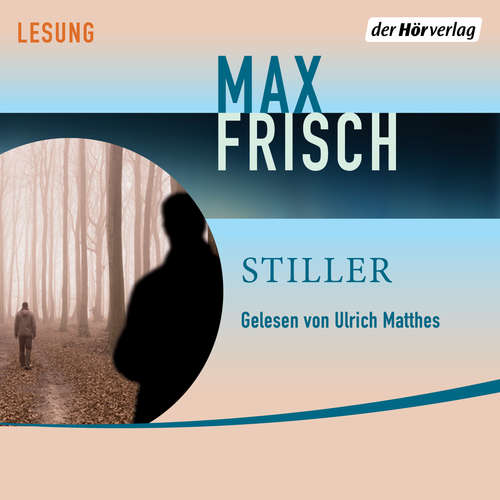 Hoerbuch Stiller - Max Frisch - Ulrich Matthes