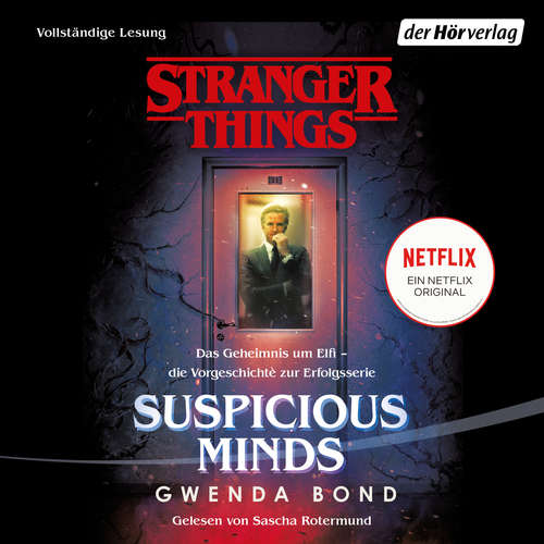 Hoerbuch Stranger Things: Suspicious Minds - DIE OFFIZIELLE DEUTSCHE AUSGABE – ein NETFLIX-Original - Gwenda Bond - Sascha Rotermund